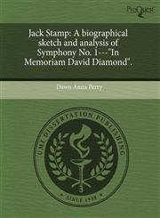 Jack Stamp A biographical sketch and analysis of Symphony No. 1---"In Memoriam David Diamond".,1243535172,9781243535177