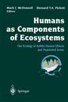 Humans as Components of Ecosystems The Ecology of Subtle Human Effects and Populated Areas,0387982434,9780387982434