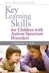 Key Learning Skills for Children with Autism Spectrum Disorders A Blueprint for Life,1849058644,9781849058643