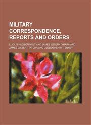 Military correspondence, reports and orders,1150226412,9781150226410