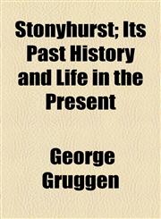 Stonyhurst; Its Past History and Life in the Present,1154857719,9781154857719