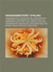 Verdensmestere i sykling Verdensmestere i terrengsykling, Verdensmestre i landeveisritt, Verdensmestre i temposykling,1232816868,9781232816867
