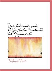 Das Internationale Öffentliche Seerecht der Gegenwart,1103383108,9781103383108