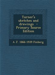 Turner's Sketches and Drawings - Primary Source Edition,1295345749,9781295345748