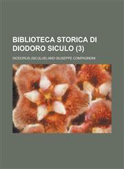Biblioteca Storica Di Diodoro Siculo (3),1234550628,9781234550622