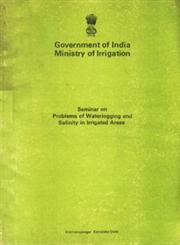 Seminar on Problems of Waterlogging and Salinity in Irrigated Areas : 13-16 November 1984 - Papers for Discussion