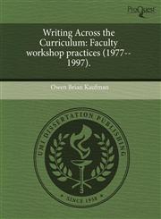 Writing Across the Curriculum Faculty workshop practices (1977--1997).,1243800062,9781243800060