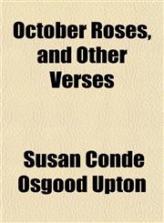 October Roses, and Other Verses,1152446851,9781152446854