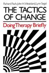 The Tactics of Change: Doing Therapy Briefly (The Jossey-Bass Social and Behavioral Science Series),0875895212,9780875895215