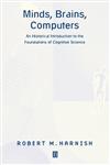 Minds, Brains, Computers: An Historical Introduction to the Foundations of Cognitive Science,0631212590,9780631212591