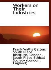 Workers on Their Industries,1103065793,9781103065790