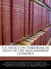 U.S. POLICY ON TERRORISM IN LIGHT OF THE FALN MEMBERS' CLEMENCY,1240460538,9781240460533