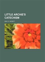 Little Archie's Catechism,1151442739,9781151442734