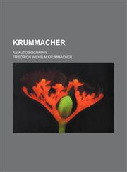 Krummacher; An Autobiography,1151056022,9781151056023