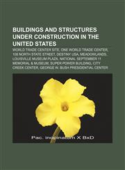 Buildings and structures under construction in the United States World Trade Center site, One World Trade Center, 108 North State Street,1233122029,9781233122028