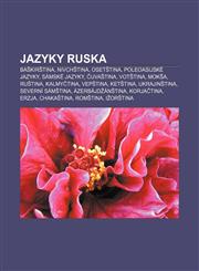 Jazyky Ruska Baškirština, Nivchština, Osetština, Poleoasijské jazyky, Sámské jazyky, Čuvaština, Votština, Mokša, Ruština, Kalmyčtina, Vepština,1232832804,9781232832805