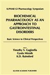 Biochemical Pharmacology as an Approach to Gastrointestinal Disorders Basic Science to Clinical Perspectives (1996),0792387198,9780792387190