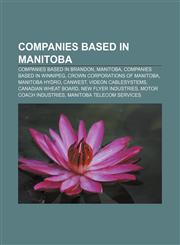 Companies based in Manitoba Companies based in Brandon, Manitoba, Companies based in Winnipeg, Crown corporations of Manitoba, Manitoba Hydro,1157368026,9781157368021