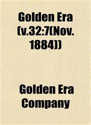 Golden Era (v.32 7(Nov. 1884)),1153484323,9781153484329