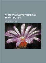 Protective & Preferential Import Duties,1151478539,9781151478535