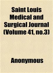 Saint Louis Medical and Surgical Journal (Volume 41, no.3),115243005X,9781152430051