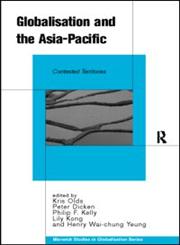 Globalisation and the Asia Pacific: Contested Territories (Warwick Studies in Globalisation),0415199204,9780415199209