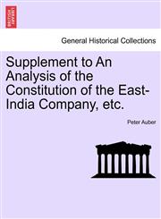 Supplement to An Analysis of the Constitution of the East-India Company, etc.,1241396493,9781241396497
