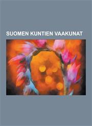 Suomen Kuntien Vaakunat Suomen Kuntavaakunat, Varsinais-Suomen Maakunnan Kuntien Vaakunat, Luovutettujen Alueiden Kuntien Vaakunat, Kurikan Va,1230730540,9781230730547