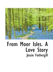 From Moor Isles. A Love Story,1117624919,9781117624914