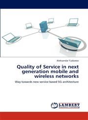 Quality of Service in next generation mobile and wireless networks,3843377650,9783843377652