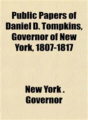 Public Papers of Daniel D. Tompkins, Governor of New York, 1807-1817,1151241970,9781151241979