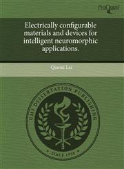 Electrically configurable materials and devices for intelligent neuromorphic applications.,1244086940,9781244086944