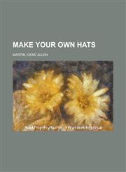 Make Your Own Hats,1153736314,9781153736312