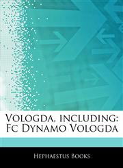Articles On Vologda, including Fc Dynamo Vologda,1244537462,9781244537460