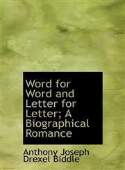 Word for Word and Letter for Letter; A Biographical Romance,1116995174,9781116995176