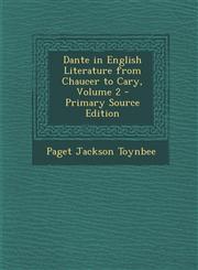 Dante in English Literature from Chaucer to Cary, Volume 2 - Primary Source Edition,1295850443,9781295850440