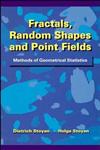 Fractals, Random Shapes and Point Fields Methods of Geometrical Statistics,0471937576,9780471937579