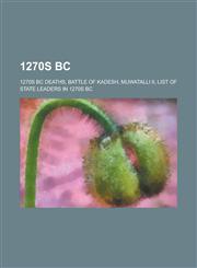 1270s BC Battle of Kadesh, List of State Leaders in 1270s BC,,1157308422,9781157308423