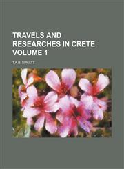 Travels and researches in Crete Volume 1,1235868958,9781235868955