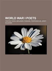 World War I poets Tristan Tzara, Benjamin Fondane, Perpessicius, Jerzy Żuławski,1155990420,9781155990422