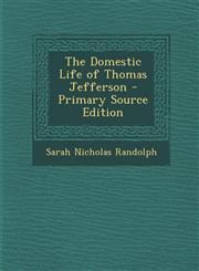 Domestic Life of Thomas Jefferson,1287501842,9781287501848