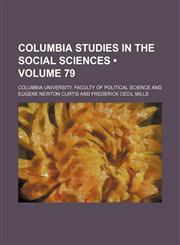 Columbia Studies in the Social Sciences (Volume 79),1154139433,9781154139433