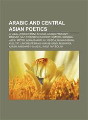 Arabic and Central Asian poetics Ghazal, Ahmed Faraz, Kharja, Arabic prosody, Masnavi, Saj', Friedrich Rückert, Shayari, Maqama, Hazaj meter,1233142836,9781233142835