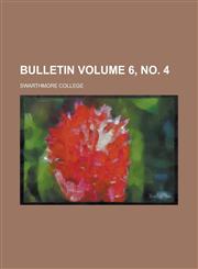 Bulletin Volume 6, No. 4,1234374625,9781234374624