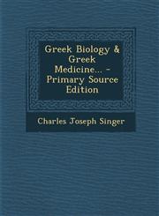 Greek Biology & Greek Medicine... - Primary Source Edition,1294378619,9781294378617
