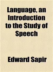 Language, an Introduction to the Study of Speech,1152365061,9781152365063