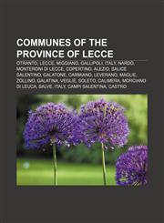 Communes of the Province of Lecce Otranto, Lecce, Miggiano, Gallipoli, Italy, Nardò, Monteroni di Lecce, Copertino, Alezio, Salice Salentino,1157088546,9781157088547
