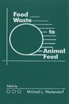 Food Waste to Animal Feed 1st Edition,0813825407,9780813825403