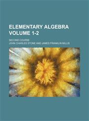 Elementary algebra; second course Volume 1-2,123661450X,9781236614506