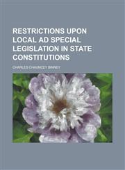 Restrictions Upon Local Ad Special Legislation in State Constitutions,1234210533,9781234210533